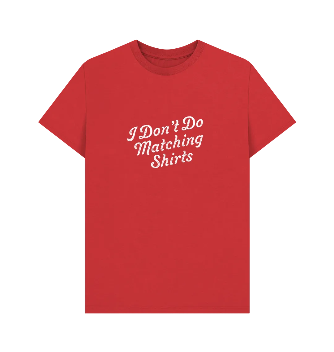 I Don't T-shirt