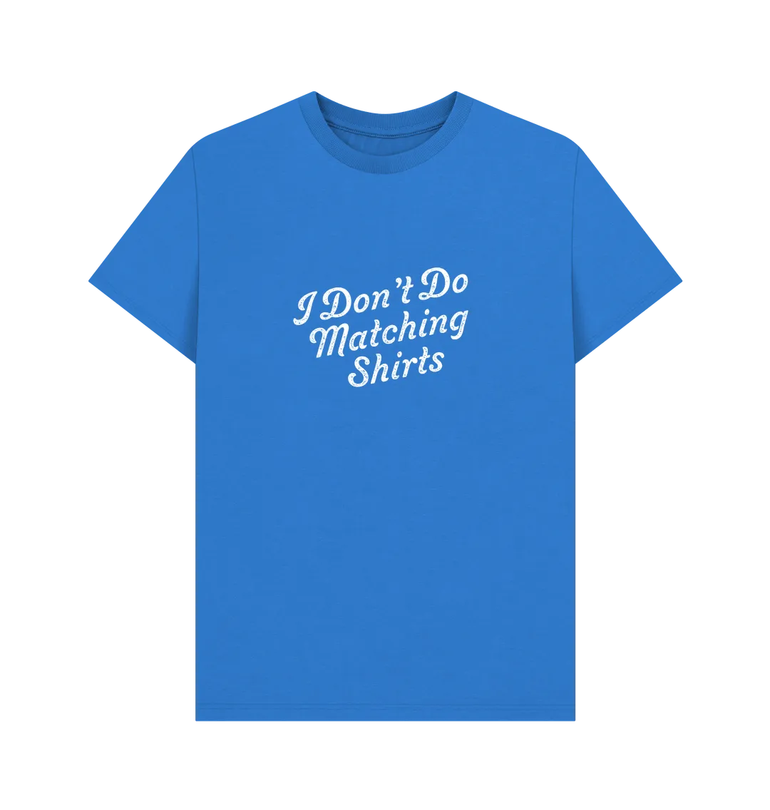 I Don't T-shirt
