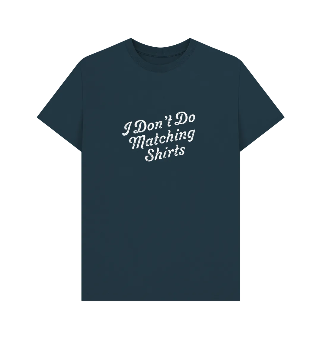 I Don't T-shirt