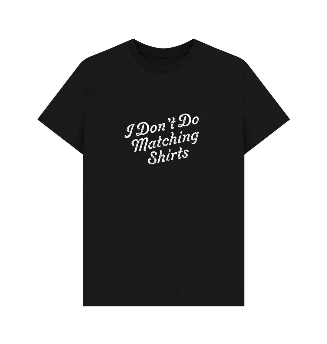 I Don't T-shirt
